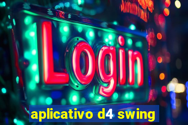 aplicativo d4 swing